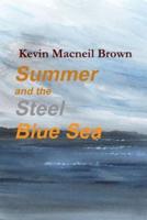 Summer and the Steel Blue Sea
