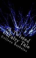 A Twisted UnFairy Tale