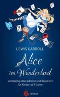 Alice Im Wunderland. Vollstandig Uberarbeitet Und Illustriert
