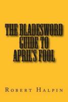 The Bladesword Guide to April's Fool