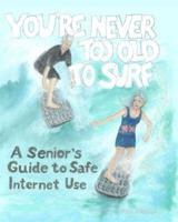 You're Never Too Old to Surf
