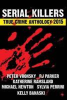 2015 Serial Killers True Crime Anthology, Volume II - Large Print