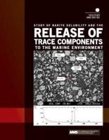 Study of Barite Solubility and the Release of Trace Components to the Marine Environment