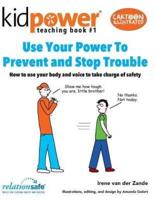 Use Your Power to Prevent & Stop Trouble