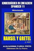 Kinderbücher in einfachem Spanisch Band 11: Hansel y Gretel ¡y más!
