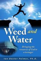 Weed and Water