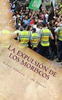 La Expulsion De Los Moriscos