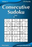 Consecutive Sudoku - Easy - Volume 2 - 276 Logic Puzzles