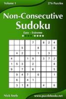 Non-Consecutive Sudoku - Easy to Extreme - Volume 1 - 276 Logic Puzzles