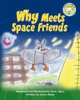 Why Meets Space Friends