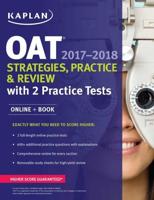 OAT 2017-2018 Strategies, Practice & Review With 2 Practice Tests