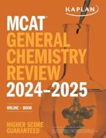 MCAT General Chemistry Review 2024-2025