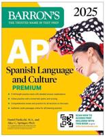 AP Spanish Language and Culture Premium, 2025: Prep Book With 5 Practice Tests + Comprehensive Review + Online Practice