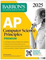AP Computer Science Principles Premium, 2025: Prep Book With 6 Practice Tests + Comprehensive Review + Online Practice