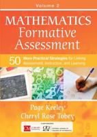 Mathematics Formative Assessment. Volume 2 50 More Practical Strategies for Linking Assessment, Instruction, and Learning