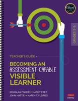 Becoming an Assessment-Capable Visible Learner, Grades 3-5. Teacher's Guide