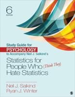 Study Guide for Psychology to Accompany Neil J. Salkind's Statistics for People Who (Think They) Hate Statistics, 6 Edition