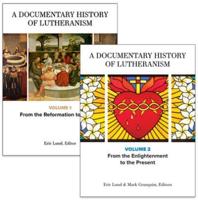 A Documentary History of Lutheranism, Volumes 1 and 2