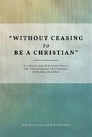 "Without Ceasing to Be a Christian"
