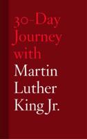 30-Day Journey With Martin Luther King Jr
