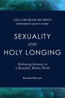 Sexuality and Holy Longing: Second Edition
