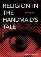 Religion in the Handmaid's Tale: A Brief Guide