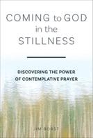 Coming to God in the Stillness