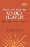 For Every Matter Under Heaven