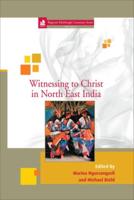 Witnessing to Christ in North East India