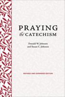 Praying the Catechism, Revised and Expanded Edition