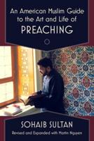 An American Muslim Guide to the Art and Life of Preaching