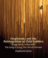 Forgiveness and the Reintegration of Child Soldiers