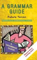 A Grammar Guide: Future Tenses