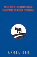 ESTATUTO DEL PARTIDO LIBERAL DEMOCRATA DE GUINEA ECUATORIAL
