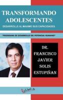 TRANSFORMANDO ADOLESCENTES: DESARROLLE AL MAXIMO SUS CAPACIDADES "PROGRAMA DE DESARROLLO DEL POTENCIAL HUMANO"
