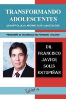 TRANSFORMANDO ADOLESCENTES: DESARROLLE AL MAXIMO SUS CAPACIDADES "PROGRAMA DE DESARROLLO DEL POTENCIAL HUMANO"