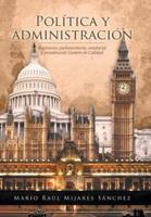 Política y administración: Regímenes; parlamentario, senatorial y presidencial; Gestión de Calidad