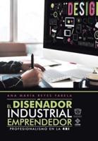 El Diseñador Industrial Emprendedor: Profesionalismo En La 4Ri