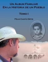 Un Álbum Familiar En La Historia De Un Pueblo: Tomo I