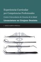 Experiencia Curricular Por Competencias Profesionales Centro Universitario De Ciencias De La Salud  Licenciatura En Cirujano Dentista