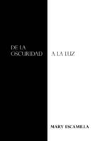 De La Oscuridad a La Luz