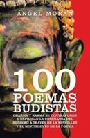100 Poemas Budistas: Dharma Y Karma Se Contraponen Y Expresan La Enseñanza Del Budismo a Través De La Sencillez Y El Sentimiento De La Poesía