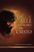 De La Calle a Los Pies De Cristo