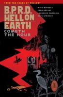 B.P.R.D. Hell on Earth. Volume 15 Cometh the Hour