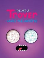 The Art of Trover Saves the Universe