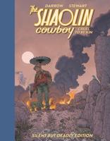 Shaolin Cowboy: Cruel to Be Kin - Silent but Deadly Edition