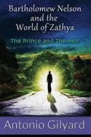Bartholomew Nelson and the World of Zathya: The Prince and The Heir