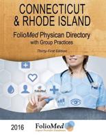 2016 Connecticut & Rhode Island Physician Directory With Healthcare Facilit