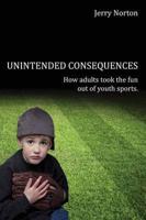 Unintended Consequences: When Adults took the fun out of Youth Sports