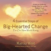 4 Essential Steps of Big-Hearted Change For Our New World Rising